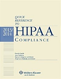 Quick Reference to HIPAA Compliance 2013-2014 (Paperback)
