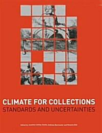 Climate for Collections: Standards and Uncertainties (Paperback)