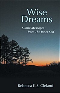Wise Dreams: Subtle Messages from the Inner Self (Paperback)