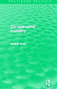 Co-Operative Industry (Routledge Revivals) (Hardcover)