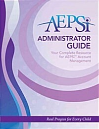 Aepsio Administrator Guide (Paperback, LT;/P)