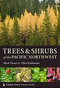 Trees and Shrubs of the Pacific Northwest (Paperback)