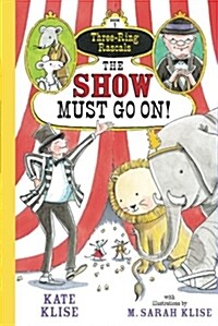 The Show Must Go On! (Paperback, Reprint)