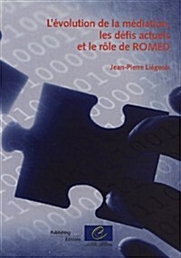 L굒olution De La M괺iation, Les D괽is Actuels Et Le R뱇e De Romed (Paperback)