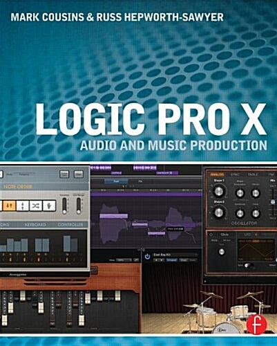 Logic Pro X : Audio and Music Production (Paperback)