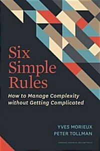 [중고] Six Simple Rules: How to Manage Complexity Without Getting Complicated (Hardcover)