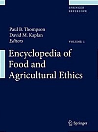 Encyclopedia of Food and Agricultural Ethics (Hardcover, 2014)