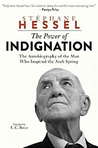 The Power of Indignation: The Autobiography of the Man Who Inspired the Arab Spring (Paperback)