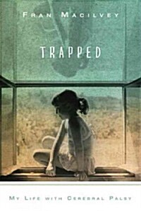 Trapped: My Life with Cerebral Palsy (Hardcover)