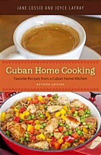 Cuban Home Cooking: Favorite Recipes from a Cuban Home Kitchen (Paperback, Revised)