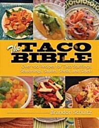 The Taco Revolution: Over 100 Traditional and Innovative Recipes to Master Americas New Favorite Food (Hardcover)