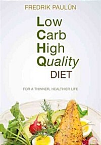 Low Carb High Quality Cookbook: Recipes to Help You Lose Weight and Stay in Shape (Hardcover)