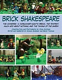 Brick Shakespeare: The Comediesaa Midsummer Nightas Dream, the Tempest, Much ADO about Nothing, and the Taming of the Shrew (Paperback)