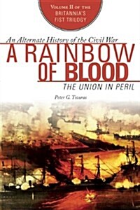 A Rainbow of Blood: The Union in Peril (Paperback)