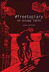 #Freetopiary: An Occupy Fable (Hardcover)