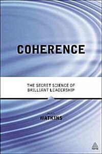 Coherence : The Secret Science of Brilliant Leadership (Paperback)