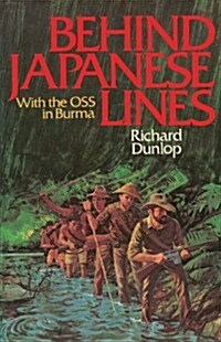Behind Japanese Lines: With the OSS in Burma (Paperback)
