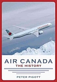 Air Canada: The History (Paperback)