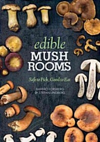 Edible Mushrooms: Safe to Pick, Good to Eat (Paperback)