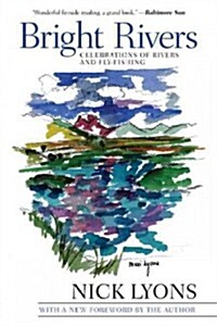 Bright Rivers: Celebrations of Rivers and Fly-Fishing (Hardcover)
