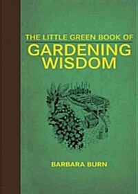 The Little Green Book of Gardening Wisdom (Hardcover)