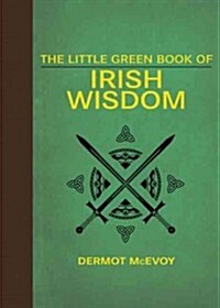 The Little Green Book of Irish Wisdom (Hardcover)
