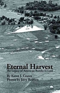 Eternal Harvest: The Legacy of American Bombs in Laos (Paperback)