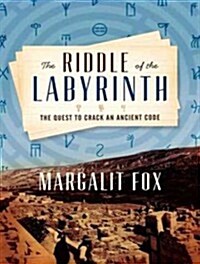 The Riddle of the Labyrinth: The Quest to Crack an Ancient Code (MP3 CD)