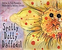 The Spotty Dotty Daffodil (Hardcover)