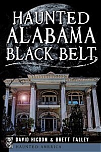 Haunted Alabama Black Belt (Paperback)