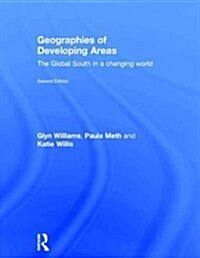 Geographies of Developing Areas : The Global South in a Changing World (Hardcover, 2 ed)