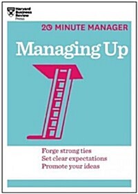 Managing Up (HBR 20-Minute Manager Series) (Paperback)