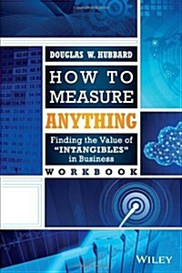 How to Measure Anything Workbook: Finding the Value of Intangibles in Business (Paperback)