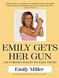 Emily Gets Her Gun: But Obama Wants to Take Yours (MP3 CD)