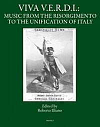 Viva V.E.R.D.I.: Music from Risorgimento to the Unification of Italy (Hardcover)