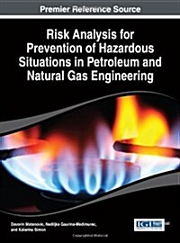 Risk Analysis for Prevention of Hazardous Situations in Petroleum and Natural Gas Engineering (Hardcover)