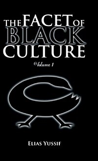 The Facet of Black Culture: Volume 1 (Hardcover)