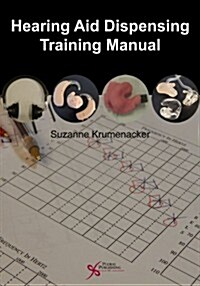 Hearing Aid Dispensing Training Manual (Paperback, 1st)