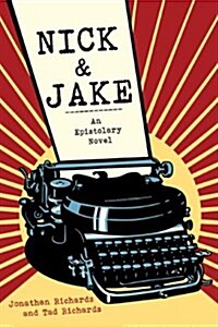 Nick & Jake: An Epistolary Novel (Paperback)