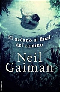 El Oceano al Final del Camino = The Ocean at the End of the Lane (Paperback)