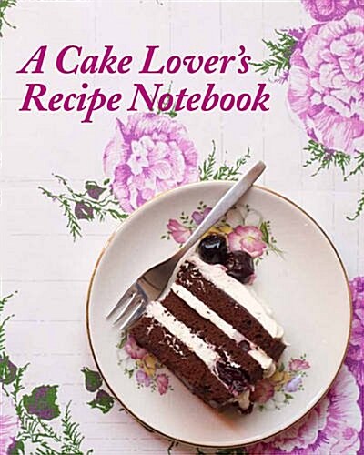 A A Cake Lovers Recipe Notebook (Hardcover)