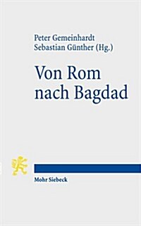 Von ROM Nach Bagdad: Bildung Und Religion Von Der Romischen Kaiserzeit Bis Zum Klassischen Islam (Paperback)