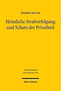 Heimliche Strafverfolgung Und Schutz Der Privatheit: Eine Vergleichende Und Interdisziplinare Analyse Des Deutschen Und Englischen Rechts Unter Beruck (Hardcover)