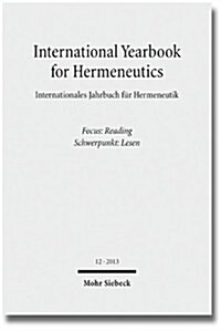 International Yearbook for Hermeneutics / Internationales Jahrbuch Fur Hermeneutik: Focus: Reading / Schwerpunkt: Lesen (Paperback)