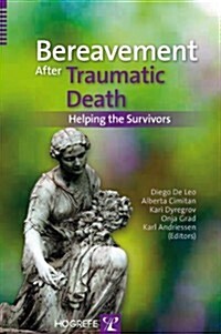 Bereavement After Traumatic Death: Helping the Survivors (Paperback)