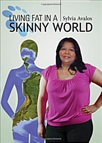 Living Fat in a Skinny World (Paperback)