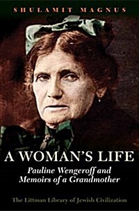 A Womans Life: Pauline Wengeroff and Memoirs of a Grandmother (Hardcover)