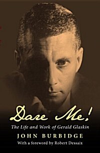 Dare Me!: The Life and Work of Gerald Glaskin (Paperback)