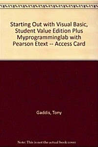 Starting Out with Visual Basic 2012, Student Value Edition Plus Myprogramminglab with Pearson Etext -- Access Card Package (Paperback, 6)