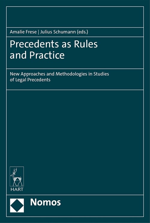 Precedents as Rules and Practice: New Approaches and Methodologies in Studies of Legal Precedents (Hardcover)